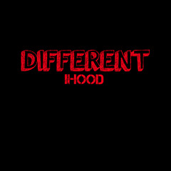 Ihood - Different(dirty)