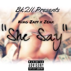 King Zayy x Zeak "SheSay" | Prod. By TheBeatPlug x Slique Vicque