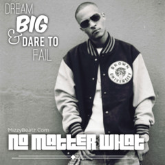 T.I. Type Beat - No Matter What Prod By MizzyBeatz