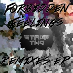 Stage Two - Forbidden Feelings (Lara Remix) [Remix Contest]