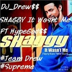 It Wasnt Me  Dj Drew Remix Ft Hype God Pt2