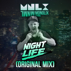 Monolix - NightLife (Original Mix) FREE DOWNLOAD