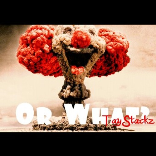 TayStackz - Or What.mp3