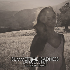 Lana Del Rey - Summertime Sadness (CassettoBeats Remix)