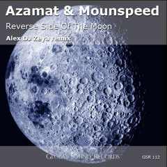Azamat And Mounspeed - Reverse Side Of The Moon (Alex DJ Zeya Remix)