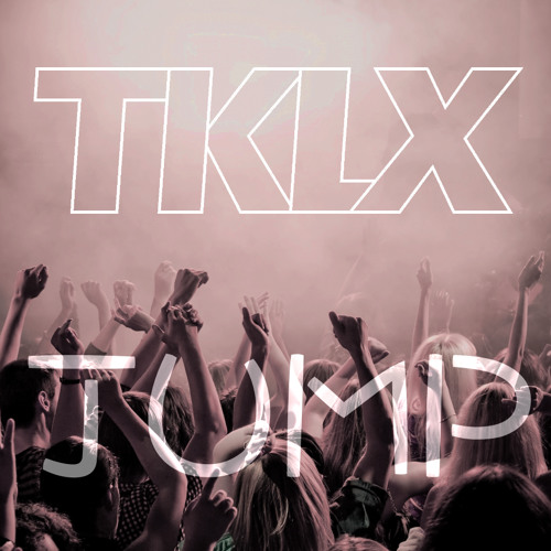 TKLX - Jump (Original Mix) [FREE DOWNLOAD]