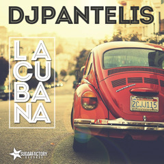 DJ Pantelis - La Cubana (Sugar Factory Records)