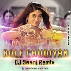 Bole Chudiyan (K3G) - Remix - Dj Saanj