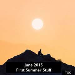 June 2015 First Summer Stuff