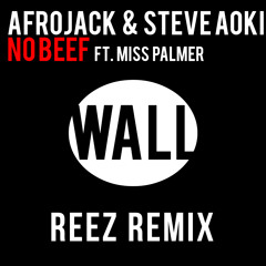 Afrojack & Steve Aoki feat. Miss Palmer - No Beef (REEZ Remix) [Free]