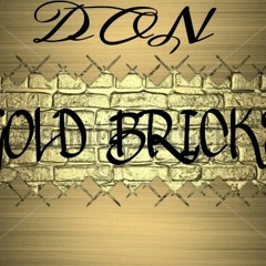 DON - MAN WITH THE GOLD BRICKS