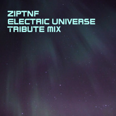 Electric Universe tribute mix by Ziptnf