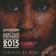 Levitation Ft. Cathy Battistessa - More Than Ever People (Lorenzo Al Dino Remix Edit)