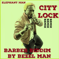 Elephant Man - City lock - Remix Barber Riddim