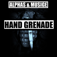 Alphas & Musige - Hand Grenade (Original Mix) **BUY = FREE DOWNLOAD**
