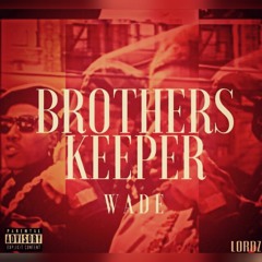 Wade - Brothers Keeper