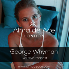 Alma De Ace Exclusive Podcast. Vol 19 by George Whyman