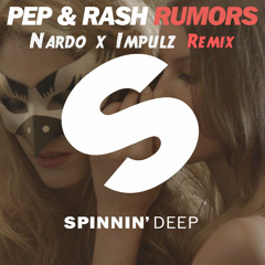 Pep & Rash - Rumors (Nardo & Impulz Remix)