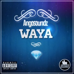 Angosoundz - Waya ( Prod. DeejayWagner )