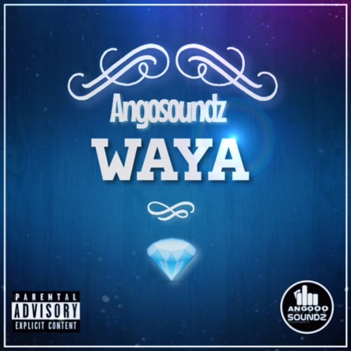 Angosoundz - Waya ( Prod. DeejayWagner )
