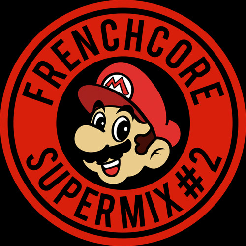 SUPERMARIO - Frenchcore Supermix #2