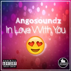 Angosoundz - In Love With You ( Prod. DeejayWagner )