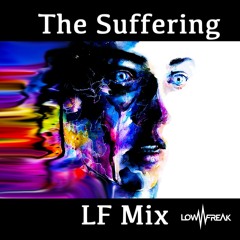 The Suffering - LF mix by Lowfreak