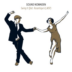 Sound Nomaden feat. Rosantique & MSP - Swing It (Radio Mix) Snippet
