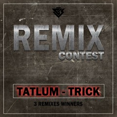 Tatlum- Trick (Or:thrus ​RMX) (wip)