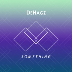 DeHagz - Something