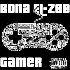 Gamer (Produced by @BonaElZee)#ElZeeBeats