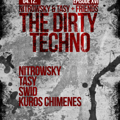 Nitrowsky & Tasy + Friends : The Dirty Techno | Episode XVI : Kuros Chimenes