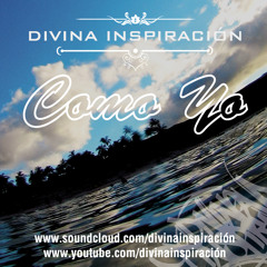 Divina Inspiración - Como Yo