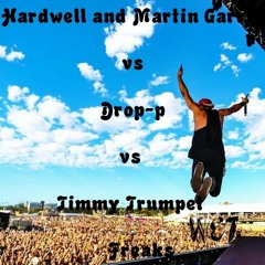 Hardwell and Martin Garrix vs Drop-p vs Timmy Trumpet- freaks (W&7 Mashup)
