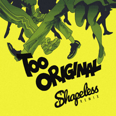 Major Lazer - Too Original (Shapeless Remix) *FREE DOWNLOAD*