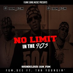 FGM Dee Ft. Tha Youngin' - No Limit In Da 90's