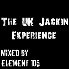 The UK Jackin House Experiance 2015 Mixed By Element 105