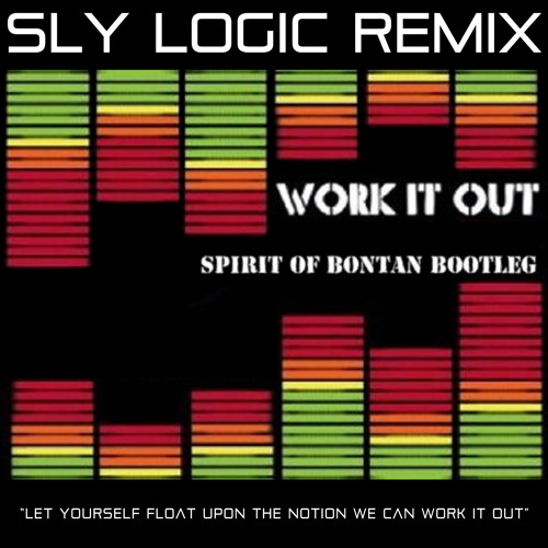 Work It Out (Sly Logic's Spirit Of Bontan Bootleg)- Jurassic 5