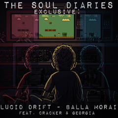 The Soul Diaries EXCLUSIVE : Lucid Drift - Balla Morai