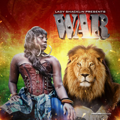 "WAR" -LADY SHACKLIN