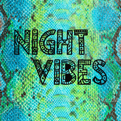 Night Vibes