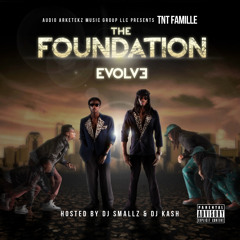Evolv3 The Foundation Full Mixtape Hosted by DJ Smallz & DJ Kash