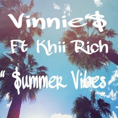 Vinnie'$ & Khii Rich - $ummer Vibes (Prod. By ThoVo)