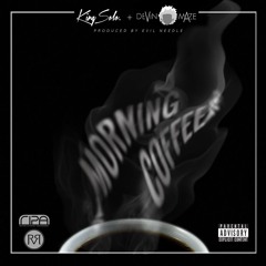 DeVin Maze & Kxng Solo. - Morning Coffee (prod. by Evil Needle)