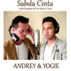 SABDA CINTA (IYETH BUSTAMI&ERIE SUSAN) - COVER BY ANDREY AND YOGIE