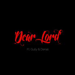 Dear Lord(Gully & P.A.T. Denali)