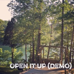 Open It Up (Rough Demo)