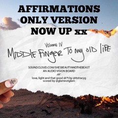 Affirmations Only Version - Middle Finger To My Old Life