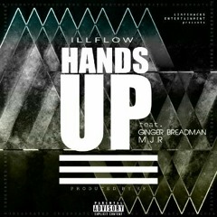 Hands ? Up  at Illflow x Gingerbreadman x Mjr