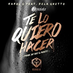 Karol G | Te Lo Quiero Hacer Ft De La Ghetto